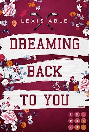 Dreaming Back to You (»Back to You«-Reihe 3) - Lexis Able - Bøker - Carlsen - 9783551305329 - 26. september 2022