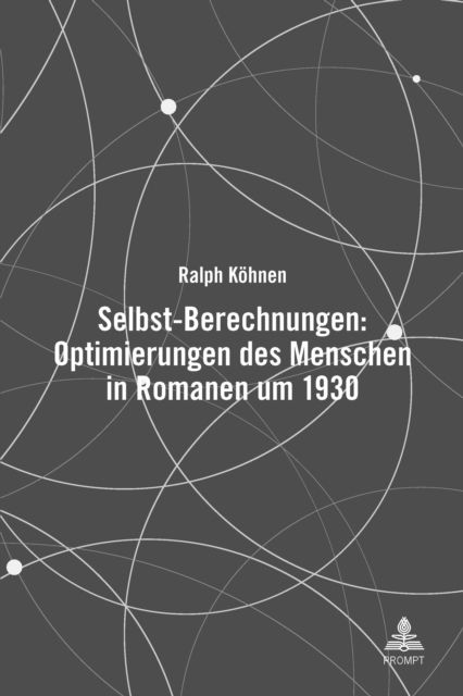 Cover for Ralph Kohnen · Selbst-Berechnungen: Optimierungen Des Menschen in Romanen Um 1930 (Hardcover Book) [New ed edition] (2025)