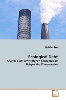 Cover for Baatz · 'Ecological Debt' (Book)