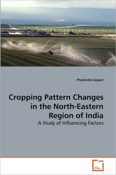 Cover for Phanindra Goyari · Cropping Pattern Changes in the North-eastern Region of India: a Study of Influencing Factors (Paperback Bog) (2010)