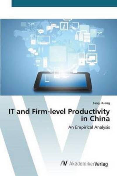 Cover for Huang Fang · It and Firm-level Productivity in China (Pocketbok) (2015)