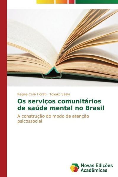 Cover for Toyoko Saeki · Os Serviços Comunitários De Saúde Mental No Brasil: a Construção Do Modo De Atenção Psicossocial (Paperback Book) [Portuguese edition] (2014)