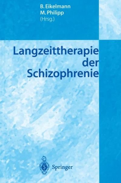 Cover for B Eikelmann · Langzeittherapie der Schizophrenie (Paperback Bog) [Softcover reprint of the original 1st ed. 2000 edition] (2012)