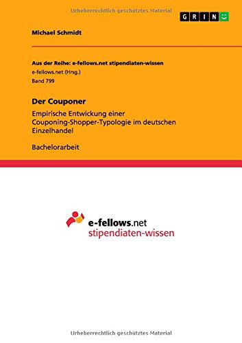 Cover for Michael Schmidt · Der Couponer. Empirische Entwickung einer Couponing-Shopper-Typologie im deutschen Einzelhandel (Paperback Book) [German edition] (2013)