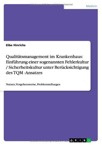 Cover for Eibe Hinrichs · Qualitatsmanagement Im Krankenhaus: Einfuhrung Einer Sogenannten Fehlerkultur / Sicherheitskultur Unter Berucksichtigung Des Tqm -ansatzes (Paperback Bog) [German edition] (2014)