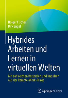 Cover for Fischer · Hybrides Arbeiten Und Lernen In Virtuellen Welten (Book) (2023)