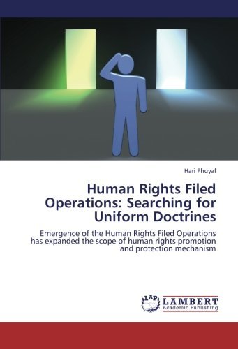 Cover for Hari Phuyal · Human Rights Filed Operations: Searching for Uniform Doctrines: Emergence of the Human Rights Filed Operations Has Expanded the Scope of Human Rights Promotion and Protection Mechanism (Paperback Book) (2012)