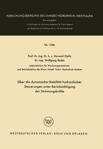 Cover for Herwart Opitz · UEber Die Dynamische Stabilitat Hydraulischer Steuerungen Unter Berucksichtigung Der Stroemungskrafte - Forschungsberichte Des Landes Nordrhein-Westfalen (Paperback Bog) [1964 edition] (1964)