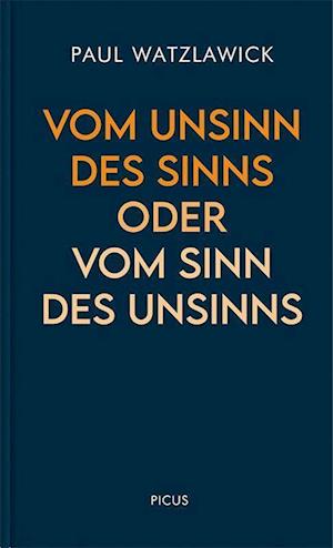 Cover for Paul Watzlawick · Vom Unsinn Des Sinns Oder Vom Sinn Des Unsinns (Book)