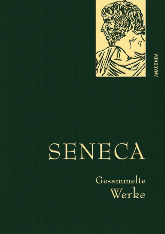 Cover for Seneca · Seneca - Gesammelte Werke (Gebundenes Buch) (2021)