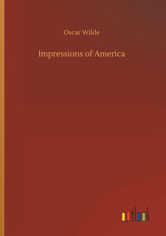 Cover for Wilde · Impressions of America (Book) (2018)