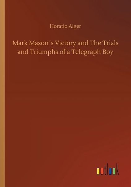Cover for Alger · Mark Mason s Victory and The Tria (Bok) (2019)