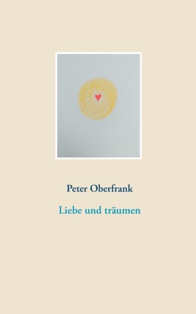 Cover for Oberfrank · Liebe und träumen (Buch) (2019)