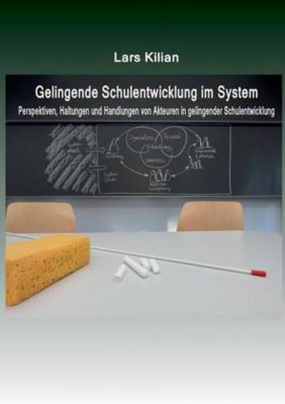 Cover for Lars Kilian · Gelingende Schulentwicklung Im System (Paperback Book) (2015)