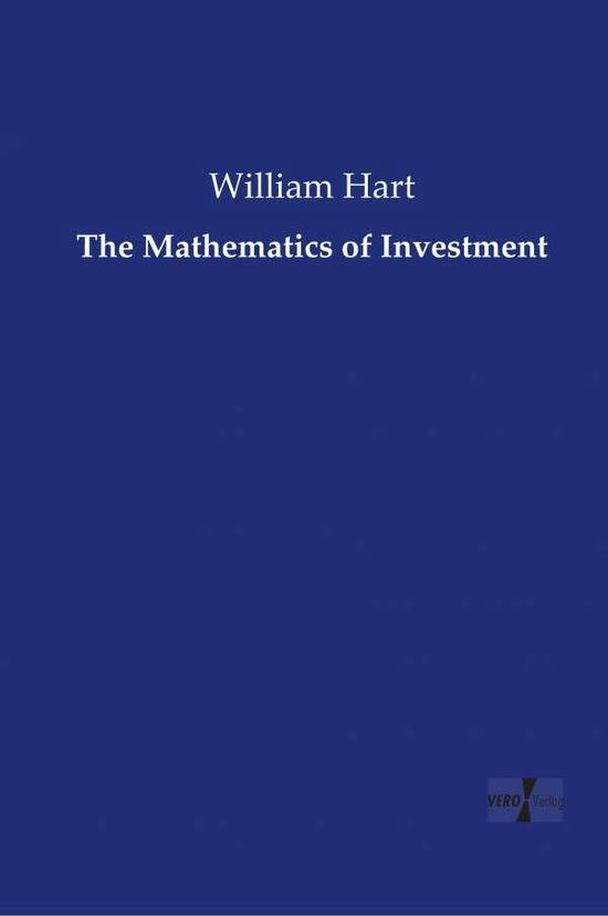 Cover for William Hart · The Mathematics of Investment (Paperback Book) (2014)