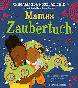 Mamas Zaubertuch - Chimamanda Ngozi Adichie - Boeken - FISCHER Sauerländer - 9783737372329 - 27 september 2023