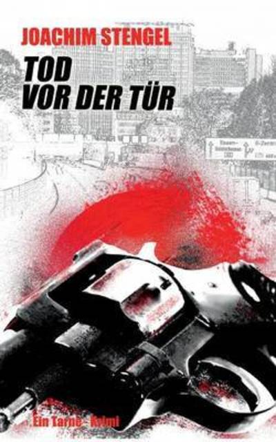 Cover for Joachim Stengel · Tod vor der Tur: Ein Tarne-Krimi aus dem Ruhrgebiet (Paperback Book) (2015)