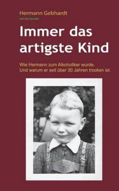 Cover for Gebhardt · Immer das artigste Kind (Buch) (2016)