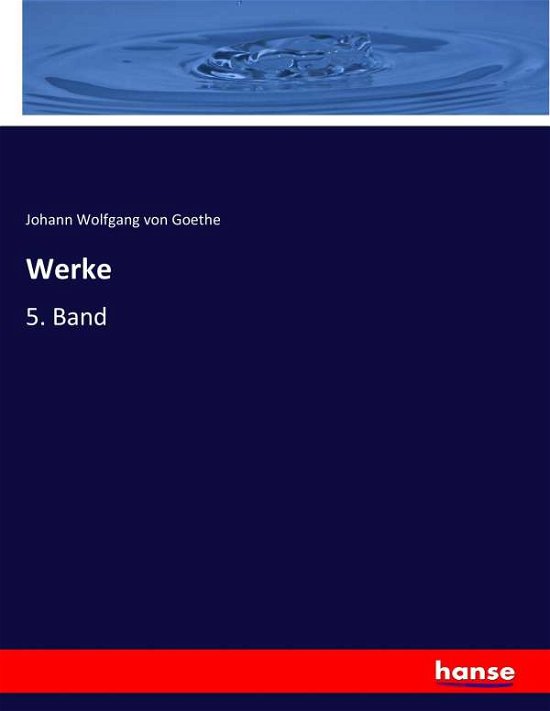 Werke - Goethe - Books -  - 9783744707329 - April 14, 2017