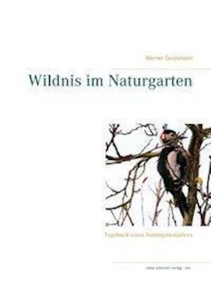 Cover for Geissmann · Wildnis im Naturgarten (Book)