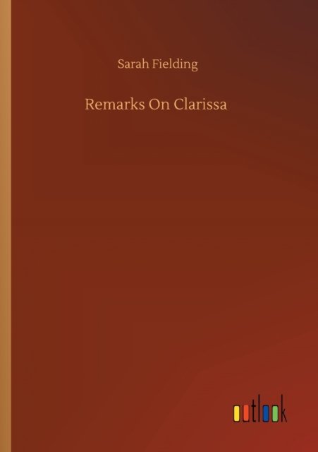 Cover for Sarah Fielding · Remarks On Clarissa (Taschenbuch) (2020)