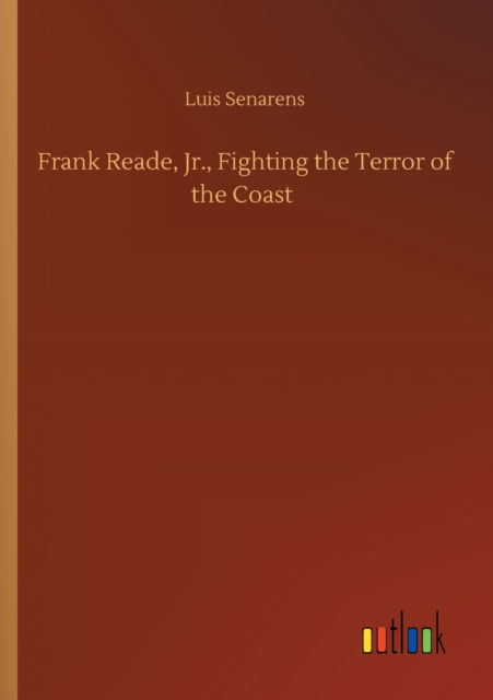 Cover for Luis Senarens · Frank Reade, Jr., Fighting the Terror of the Coast (Paperback Book) (2020)