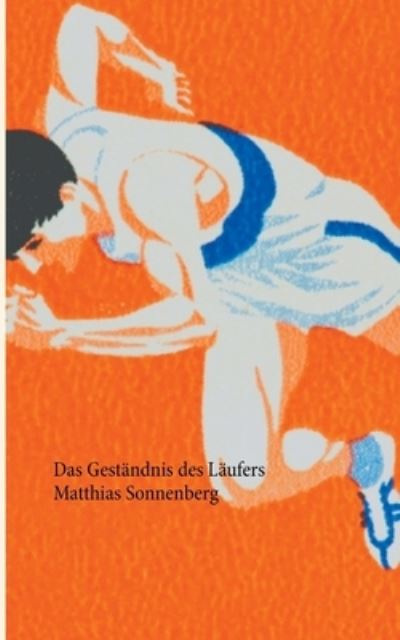 Cover for Matthias Sonnenberg · Das Gestandnis des Laufers (Paperback Book) (2021)