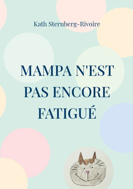 Cover for Kath Sternberg-Rivoire · Mampa n'est pas encore fatigue (Paperback Book) (2021)