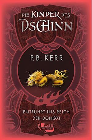 Cover for P. B. Kerr · Die Kinder des Dschinn: Entführt ins Reich der Dongxi (Book) (2024)