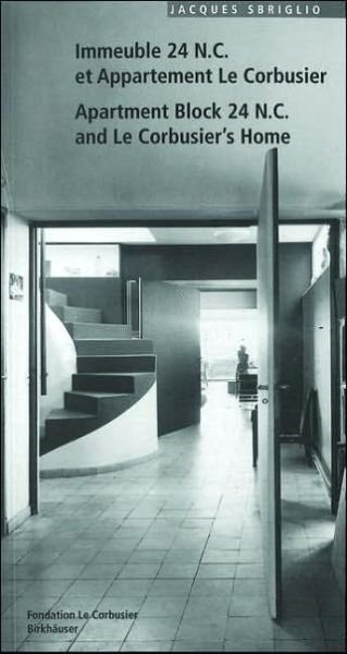 Cover for Jacques Sbriglio · Immeuble 24 N.C. et Appartement Le Corbusier. Apartment Block 24 N.C. and Le Corbusier's Home - Le Corbusier Guides (engl. / franz.) (Paperback Book) (1996)