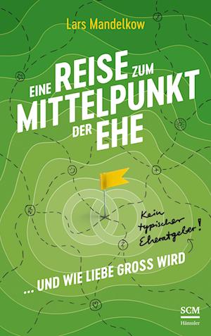 Cover for Lars Mandelkow · Eine Reise zum Mittelpunkt der Ehe (Book) (2022)