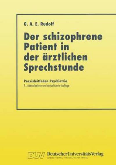 Cover for Gerhard A E Rudolf · Der Schizophrene Patient in Der AErztlichen Sprechstunde - Praxisleitfaden Psychiatrie (Paperback Book) [4th 2000 edition] (2000)