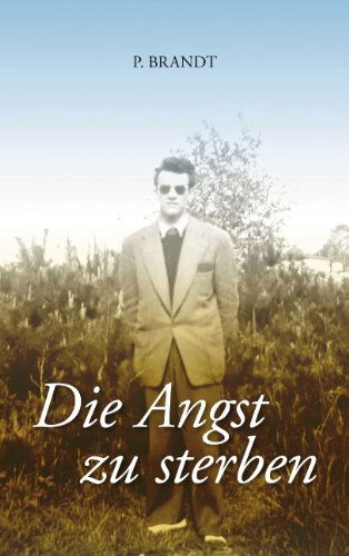 Cover for Peter Brandt · Die Angst Zu Sterben (Paperback Book) [German edition] (2006)