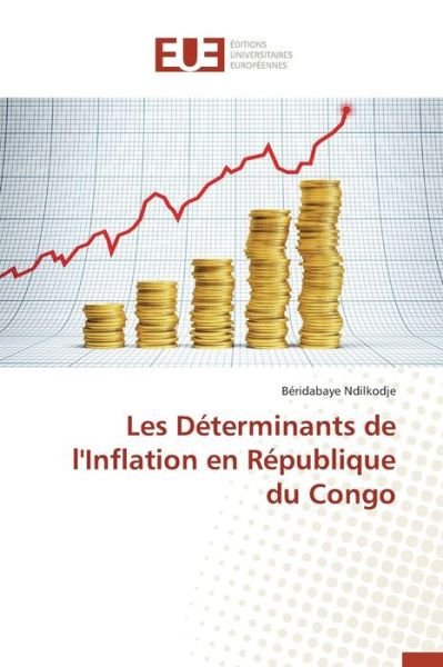 Cover for Ndilkodje Beridabaye · Les Determinants De L'inflation en Republique Du Congo (Paperback Book) (2018)