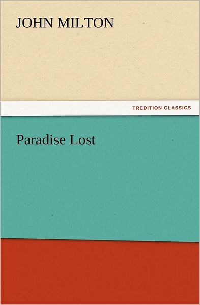 Paradise Lost (Tredition Classics) - John Milton - Bücher - tredition - 9783842436329 - 5. November 2011