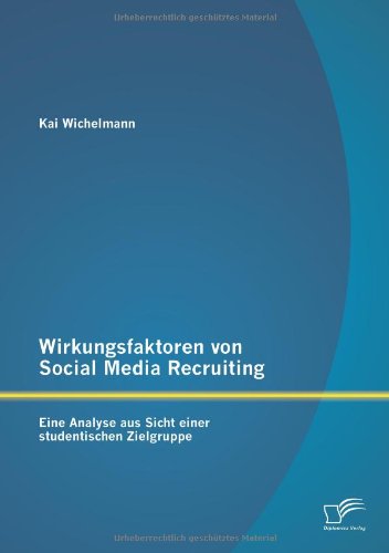 Cover for Kai Wichelmann · Wirkungsfaktoren Von Social Media Recruiting: Eine Analyse Aus Sicht Einer Studentischen Zielgruppe (Paperback Book) [German edition] (2016)