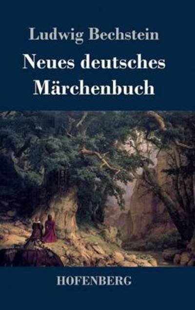 Cover for Ludwig Bechstein · Neues Deutsches Marchenbuch (Inbunden Bok) (2016)