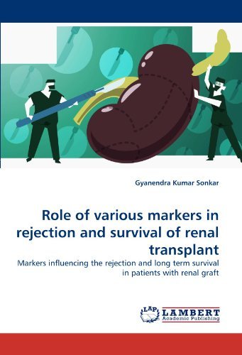 Cover for Gyanendra Kumar Sonkar · Role of Various Markers in Rejection and Survival of Renal Transplant: Markers Influencing the Rejection and Long Term Survival in Patients with Renal Graft (Paperback Bog) (2010)