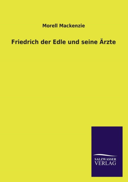 Cover for Morell Mackenzie · Friedrich Der Grosse Und Seine Arzte (Paperback Book) [German edition] (2013)