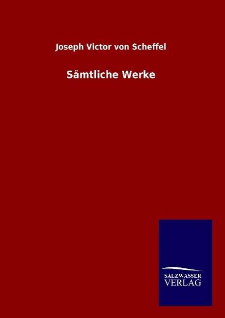 Cover for Scheffel · Sämtliche Werke (Buch) (2015)