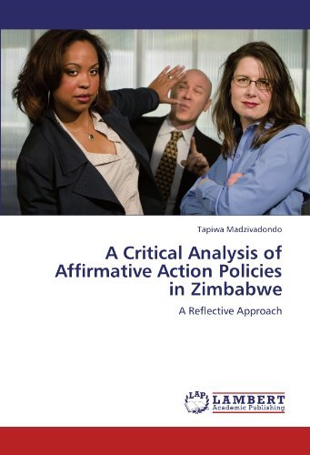 Cover for Tapiwa Madzivadondo · A Critical Analysis of Affirmative Action Policies in Zimbabwe: a Reflective Approach (Paperback Book) (2011)