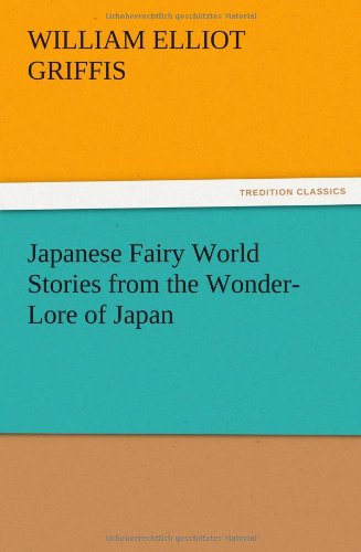 Cover for William Elliot Griffis · Japanese Fairy World Stories from the Wonder-lore of Japan (Paperback Book) (2012)