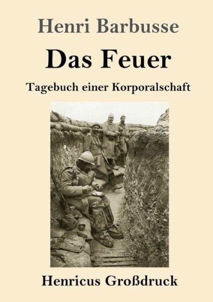 Cover for Henri Barbusse · Das Feuer (Grossdruck) (Paperback Book) (2019)