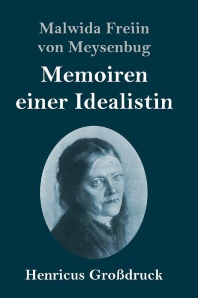 Cover for Malwida Freiin Von Meysenbug · Memoiren einer Idealistin (Grossdruck) (Innbunden bok) (2021)