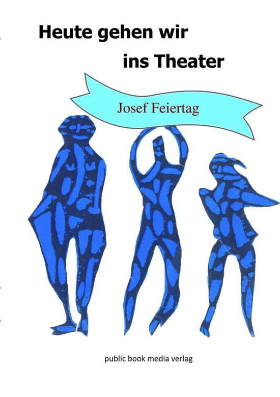 Cover for Feiertag · Heute gehen wir ins Theater (Book)