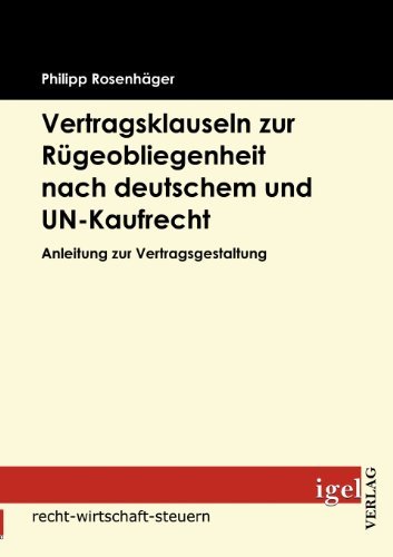 Cover for Phillipp Rosenhäger · Vertragsklauseln Zur Rügeobliegenheit Nach Deutschem Und Un-kaufrecht: Anleitung Zur Vertragsgestaltung (Pocketbok) [German edition] (2009)