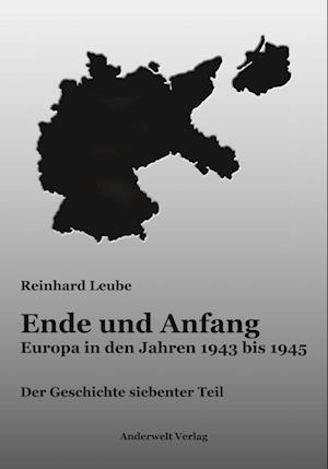 Ende und Anfang - Reinhard Leube - Books - Anderwelt Verlag - 9783940321329 - April 1, 2022