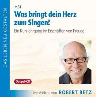 Betz, Robert: Was Bringt Dein Herz Zum Singen? (do - R.T. Betz - Musik -  - 9783940503329 - 8. april 2016