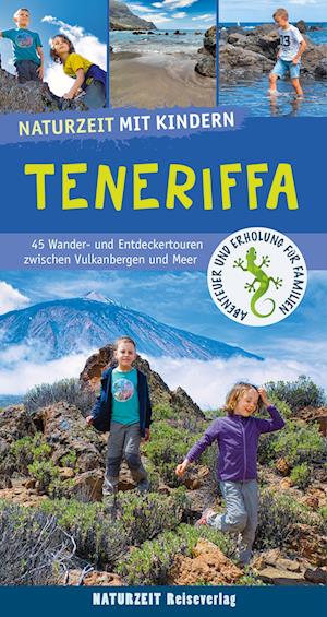 Naturzeit mit Kindern: Teneriffa - Alexander Ramin - Książki - Naturzeit Reiseverlag - 9783944378329 - 6 kwietnia 2022