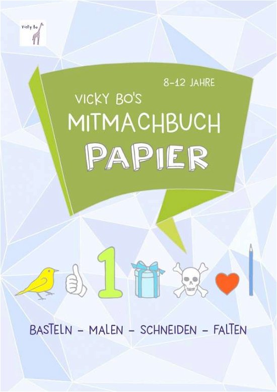 Vicky Bo's Mitmachbuch Papier - Bo - Boeken -  - 9783944956329 - 